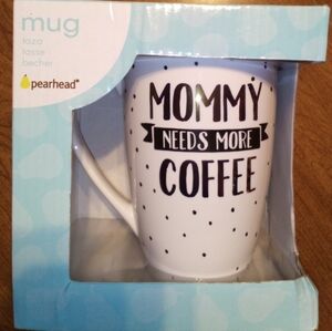 Mommy Needs More Coffee Pearhead Coffee Mug